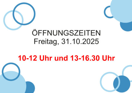 Geänderte Öffnungszeiten 31.10.